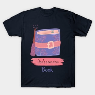 Don't Open This Book T-Shirt